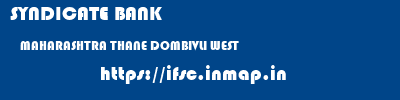 SYNDICATE BANK  MAHARASHTRA THANE DOMBIVLI WEST   ifsc code